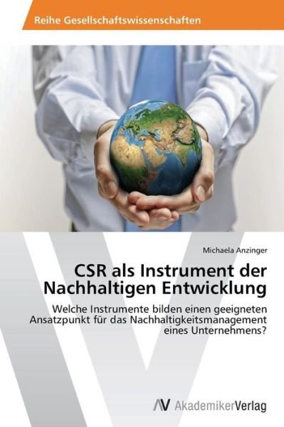 Cover for Anzinger Michaela · Csr Als Instrument Der Nachhaltigen Entwicklung (Paperback Bog) (2015)