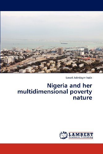 Cover for Lawal Adedoyin Isola · Nigeria and Her Multidimensional Poverty Nature (Pocketbok) (2012)