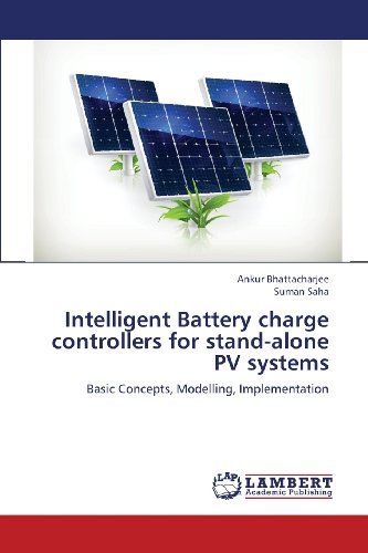 Cover for Suman Saha · Intelligent Battery Charge Controllers for Stand-alone Pv Systems: Basic Concepts, Modelling, Implementation (Paperback Book) (2013)