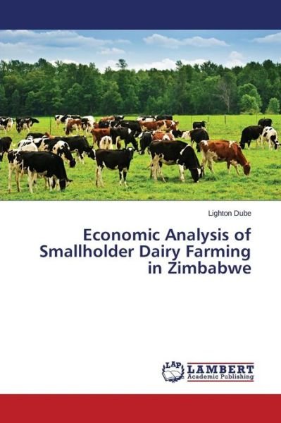 Cover for Dube Lighton · Economic Analysis of Smallholder Dairy Farming in Zimbabwe (Taschenbuch) (2015)