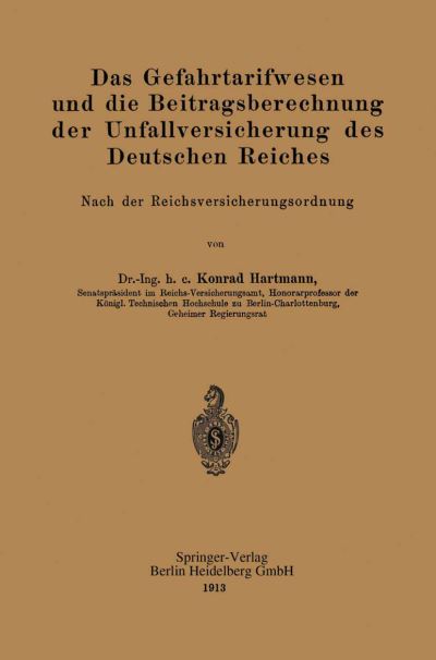 Cover for Konrad Hartmann · Das Gefahrtarifwesen Und Die Beitragsberechnung Der Unfallversicherung Des Deutschen Reiches: Nach Der Reichsversicherungsordnung (Paperback Book) [1913 edition] (1913)