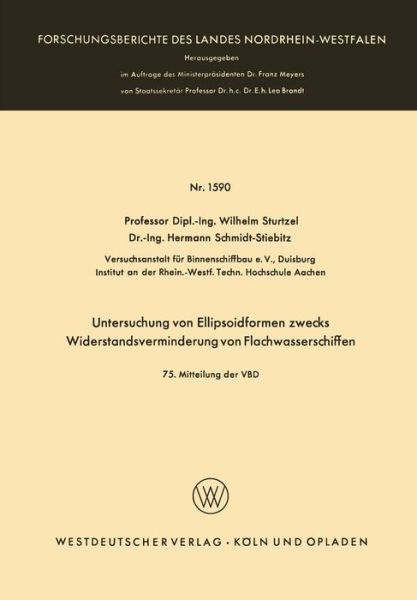 Cover for Wilhelm Sturtzel · Untersuchung Von Ellipsoidformen Zwecks Widerstandsverminderung Von Flachwasserschiffen: 75. Mitteilung Der Vbd - Forschungsberichte Des Landes Nordrhein-Westfalen (Taschenbuch) [1966 edition] (1966)