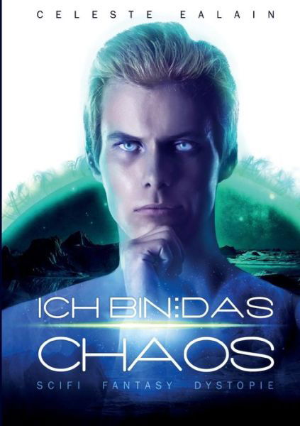 Cover for Celeste Ealain · Ich Bin ... Das Chaos (Paperback Book) (2015)