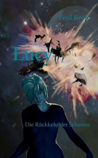 Cover for Fred Kruse · Lucy - Die Rückkehr Der Schatten (Band 6) (German Edition) (Pocketbok) [German edition] (2014)