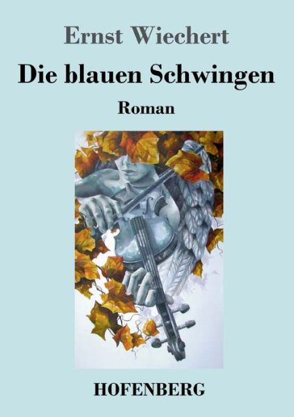 Cover for Ernst Wiechert · Die blauen Schwingen (Paperback Book) (2023)