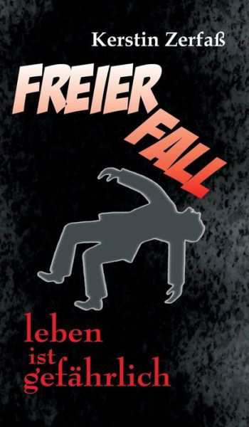 Cover for Zerfaß · Freier Fall, leben ist gefährlic (Bok) (2017)