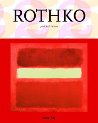 Cover for Jacob Baal-Teshuva · Rothko Big Art (Hardcover Book) [Taschen's 25th anniversary ed edition] (2009)