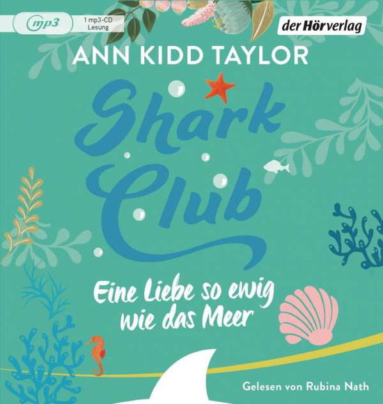 Shark Club - Eine Liebe,MP3-CD - Taylor - Boeken - DER HOERVERLAG - 9783844528831 - 13 april 2018