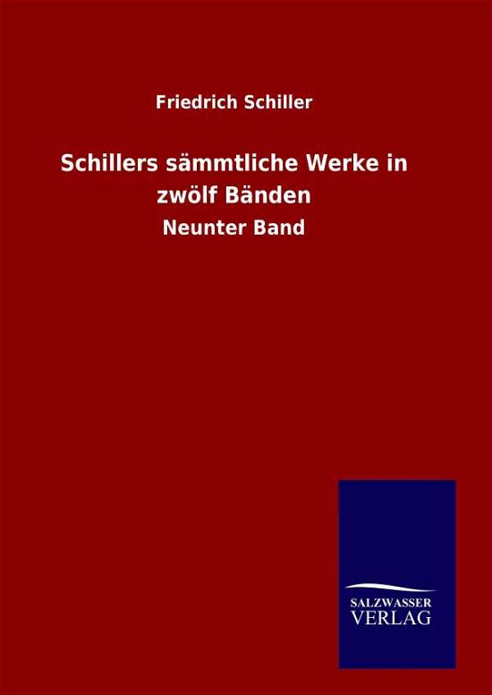 Schillers Sammtliche Werke in Zwolf Banden - Friedrich Schiller - Books - Salzwasser-Verlag Gmbh - 9783846087831 - September 23, 2015