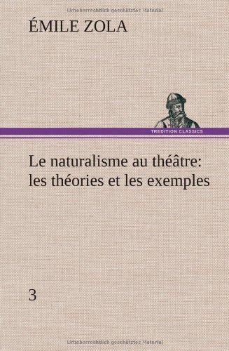 Cover for Emile Zola · Le Naturalisme Au Th Tre: Les Th Ories et Les Exemples3 (Innbunden bok) [French edition] (2012)