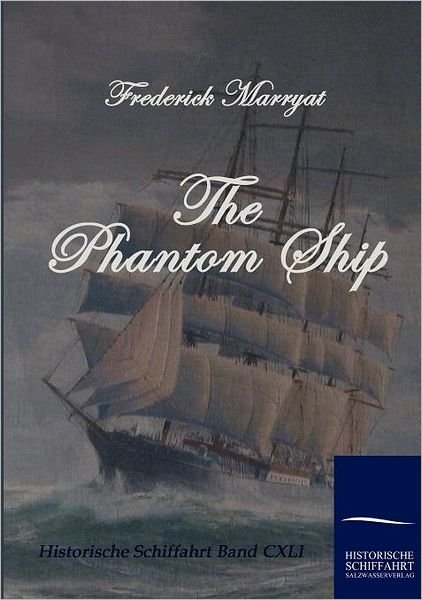 Cover for Frederick Marryat · The Phantom Ship (Historische Schiffahrt) (Paperback Book) (2010)