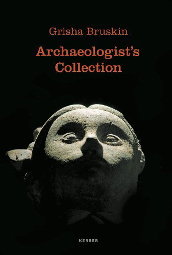 Cover for Boris Groys · Grisha Bruskin: Archaeologistís Collection (Hardcover Book) (2014)