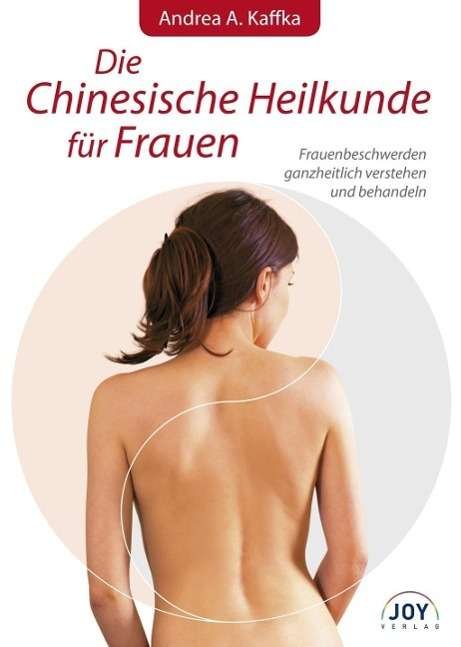 Cover for Kaffka · Die Chinesische Heilkunde für Fr (Buch)