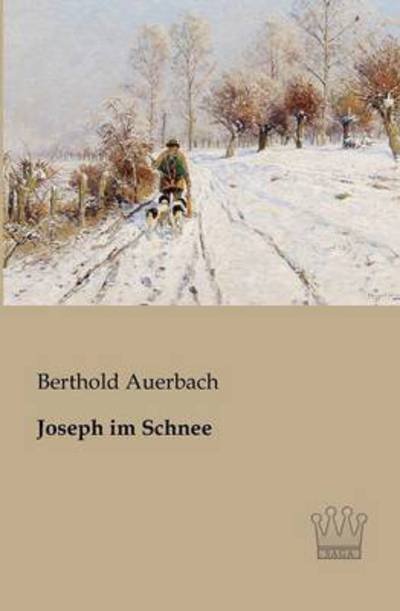 Cover for Berthold Auerbach · Joseph Im Schnee (Paperback Bog) [German edition] (2013)