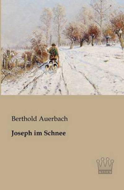 Joseph Im Schnee - Berthold Auerbach - Books - Saga Verlag - 9783944349831 - May 17, 2013