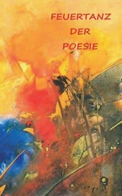 Cover for Ig Deutschsprachiger Autoren · Feuertanz der Poesie (Paperback Book) (2015)