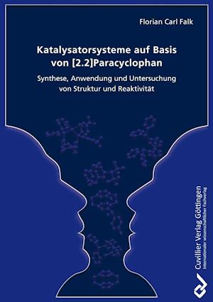 Cover for Florian Carl Falk · Katalysatorsysteme auf Basis von [2.2]Paracyclophan Synthese. Anwendung und Untersuchung von Struktur und Reaktivität (Paperback Book) (2012)