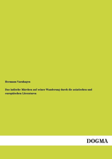 Cover for Hermann Varnhagen · Das indische Marchen auf seiner Wanderung durch die asiatischen und europaischen Literaturen (Paperback Book) [German edition] (2012)