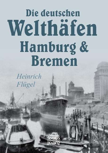 Cover for Flügel · Die deutschen Welthäfen Hamburg (Book)