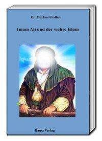 Cover for Fiedler · Imam Ali und der wahre Islam (Buch)