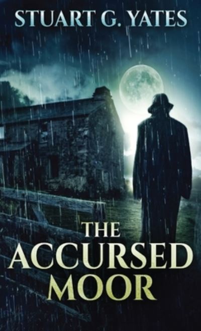 The Accursed Moor - Stuart G Yates - Books - NEXT CHAPTER - 9784867454831 - April 15, 2021