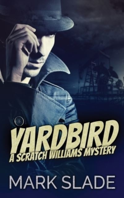 Yardbird - Mark Slade - Books - Next Chapter - 9784867508831 - June 23, 2021