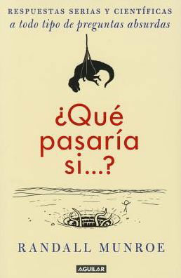 Cover for Randall Munroe · Que Pasaria Si...? (Taschenbuch) (2015)