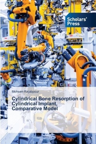 Cover for Mohsen Rajabpour · Cylindrical Bone Resorption of Cylindrical Implant, Comparative Model (Paperback Book) (2021)