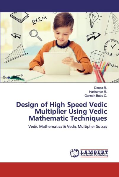 Cover for Deepa R · Design of High Speed Vedic Multiplier Using Vedic Mathematic Techniques (Paperback Book) (2019)