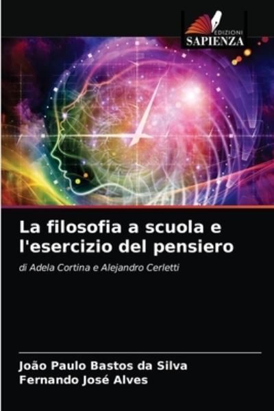 Cover for Joao Paulo Bastos Da Silva · La filosofia a scuola e l'esercizio del pensiero (Paperback Book) (2021)