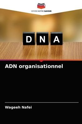 Cover for Wageeh Nafei · ADN organisationnel (Taschenbuch) (2021)
