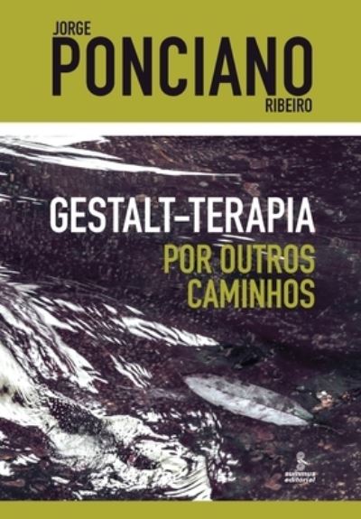 Gestalt-terapia - Por Outros Caminhos - Summus - Książki - SUMMUS - 9786555490831 - 22 sierpnia 2022