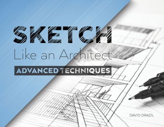 Sketch Like an Architect - David Drazil - Books - Sketch Like an Architect - 9788090762831 - March 1, 2021