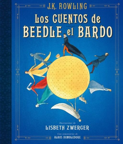 Cover for J.K. Rowling · Los cuentos de Beedle el bardo. Edicion ilustrada / The Tales of Beedle the Bard: The Illustrated Edition (Gebundenes Buch) (2019)