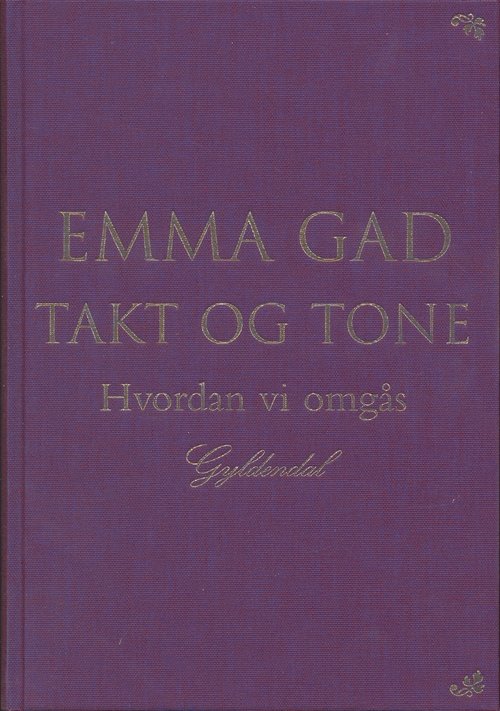 Cover for Emma Gad · Takt og tone (Bound Book) [1e uitgave] (2006)