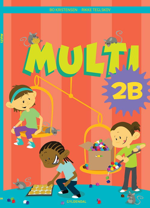 MULTI 0.-3. klasse: MULTI 2B - Bo Kristensen; Rikke Teglskov - Livros - Gyldendal - 9788702106831 - 22 de dezembro de 2011