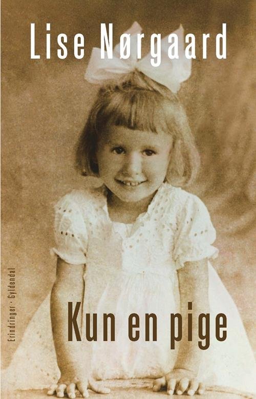 Kun en pige - Lise Nørgaard - Bøker - Gyldendal - 9788702234831 - 3. mai 2017