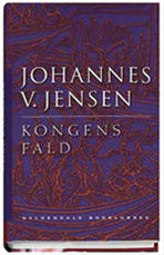 Cover for Johannes V. Jensen · Kongens fald (Bound Book) [4. Painos] [Indbundet] (2006)