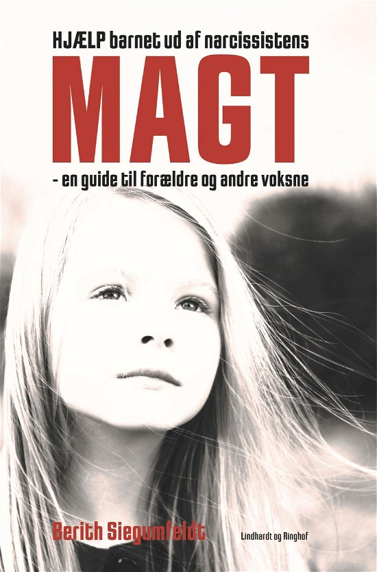 Cover for Berith Siegumfeldt · Hjælp barnet ud af narcissistens magt - en guide til forældre og andre voksne (Poketbok) [1:a utgåva] (2018)