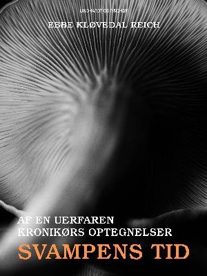 Cover for Ebbe Kløvedal Reich · Svampens tid: Svampens tid (Sewn Spine Book) [1.º edición] (2018)