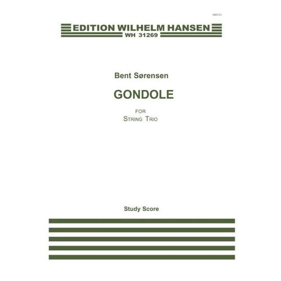 Bent Sørensen: Gondole for String Trio (Score) - Bent Sorensen - Books -  - 9788759821831 - 2015