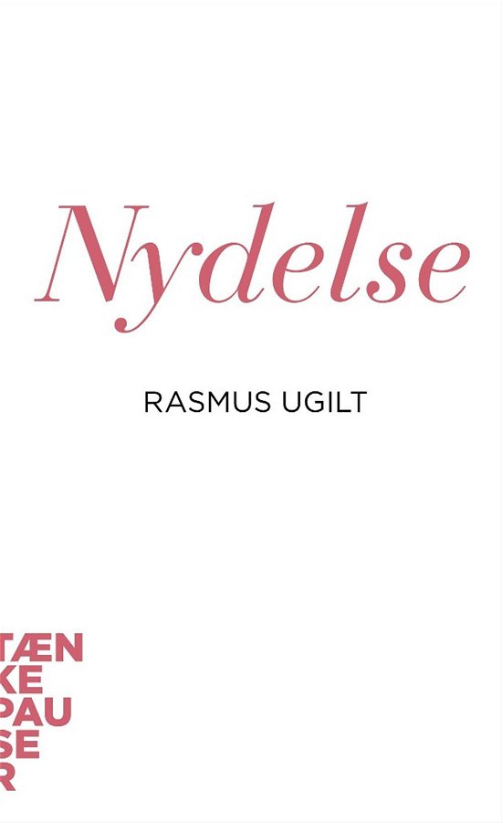 Cover for Rasmus Ugilt · Tænkepauser: Nydelse (Taschenbuch) [1. Ausgabe] (2015)