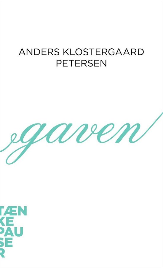 Cover for Anders Klostergaard Petersen · Tænkepauser 44: Gaven (Sewn Spine Book) [1st edition] (2016)