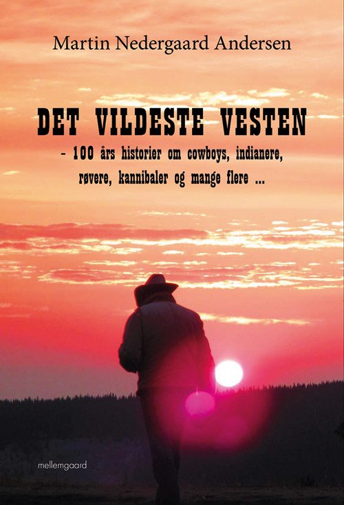 Cover for Martin Nedergaard Andersen · Det vildeste Vesten (Book) [1. Painos] (2018)