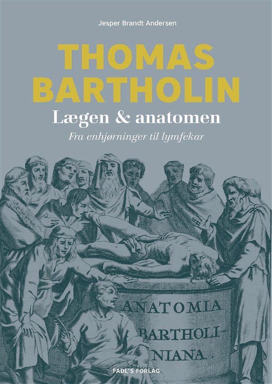 Cover for Jesper Brandt Andersen · Thomas Bartholin (Hardcover bog) [1. udgave] (2017)