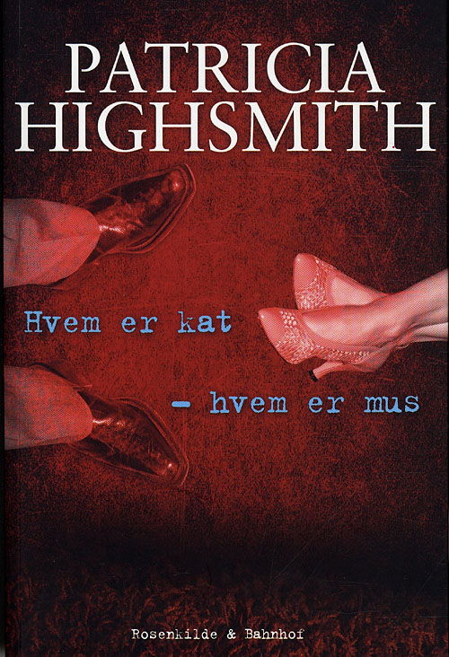 Cover for Patricia Highsmith · Hvem er kat - hvem er mus (Innbunden bok) [2. utgave] [Indbundet] (2011)