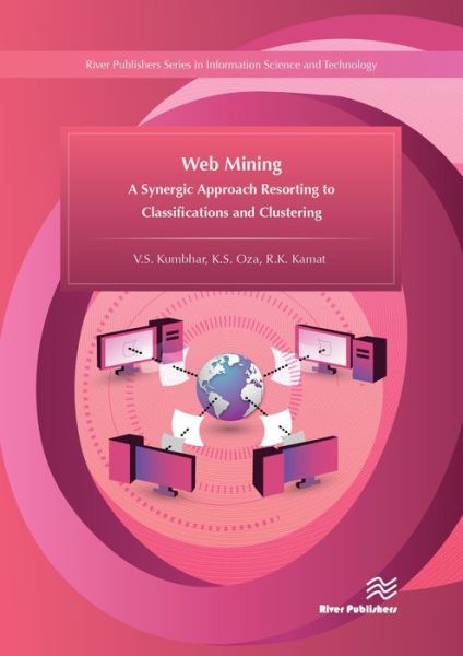 Cover for V.S. Kumbhar · Web Mining: A Synergic Approach Resorting to Classifications and Clustering (Hardcover Book) (2016)