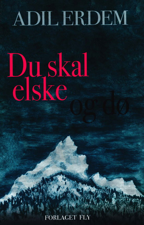 Cover for Adil Erdem · Du skal elske og dø (Hæftet bog) [1. udgave] (2018)