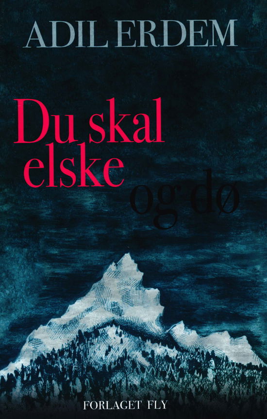 Cover for Adil Erdem · Du skal elske og dø (Sewn Spine Book) [1er édition] (2018)