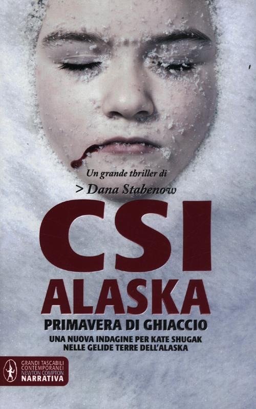 Cover for Dana Stabenow · CSI Alaska. Primavera Di Ghiaccio (Book)